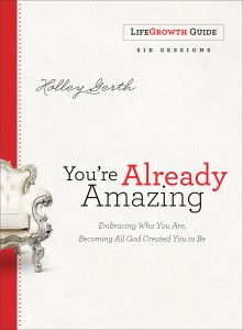 Holly Gerth's You're Already Amazing LifeGrowth Guide