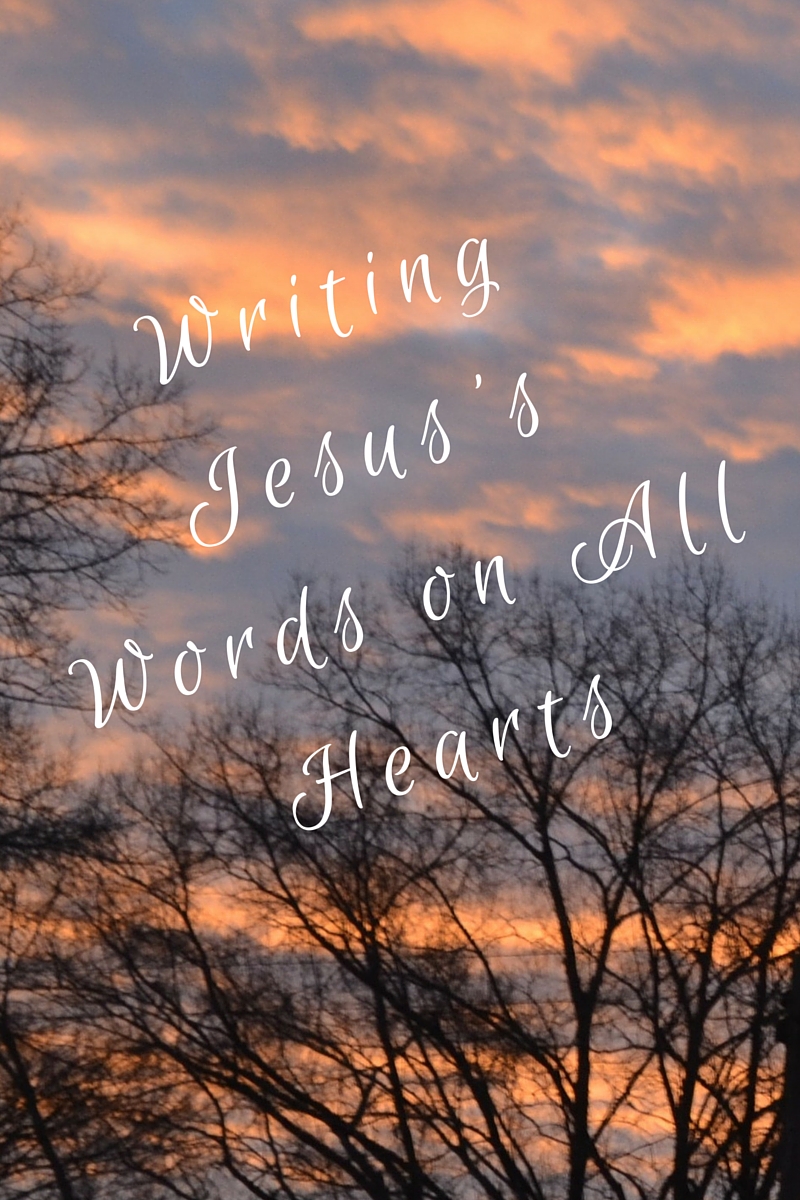 Writing Jesus's Words on All Hearts
