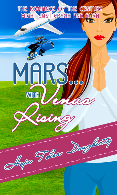 Hope Toler Daugherty latest book, Mars .... With Venus Rising, is a sweet, romantic tale.