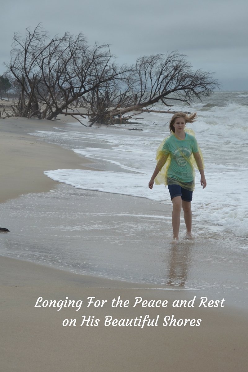 Longing For the Peace and Rest on His Beautiful Shores