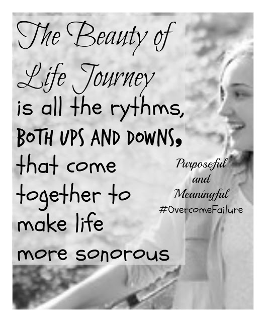 beauty of life's journey, overcoming failure